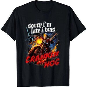 Sorry Im Late I Was Crankin My Hog Horror Skeleton Ride Motorcycle T-Shirt